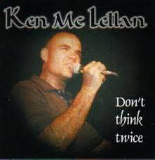 Ken McLellan ‎"Don't Think Twice"
